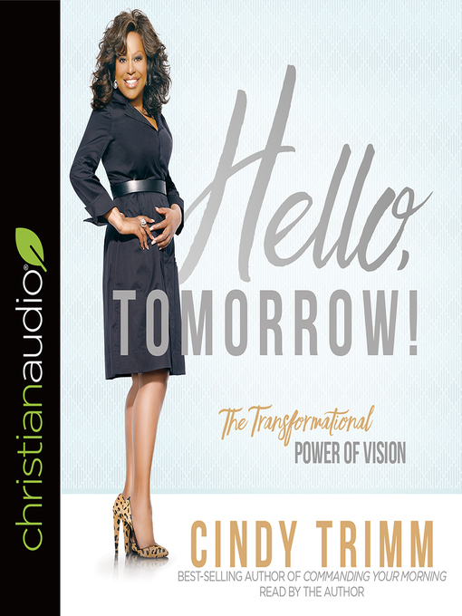 Title details for Hello, Tomorrow! by Cindy Trimm - Available